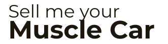 Sell me your Muscle Car